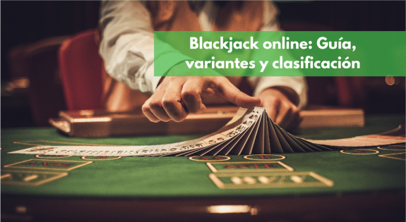 Blackjack online: &iquest;C&oacute;mo y d&oacute;nde jugarlo por dinero real?